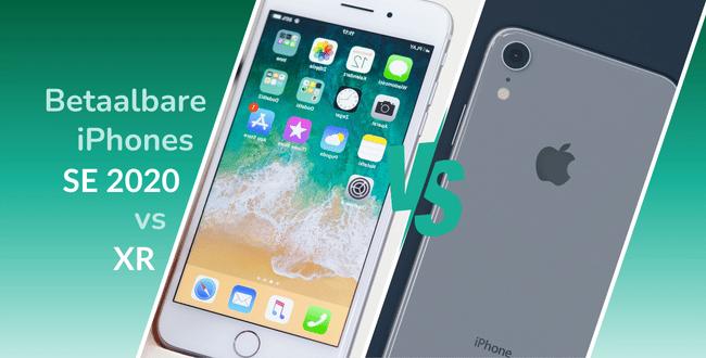 Betaalbare iPhones, SE 2020 vs XR
